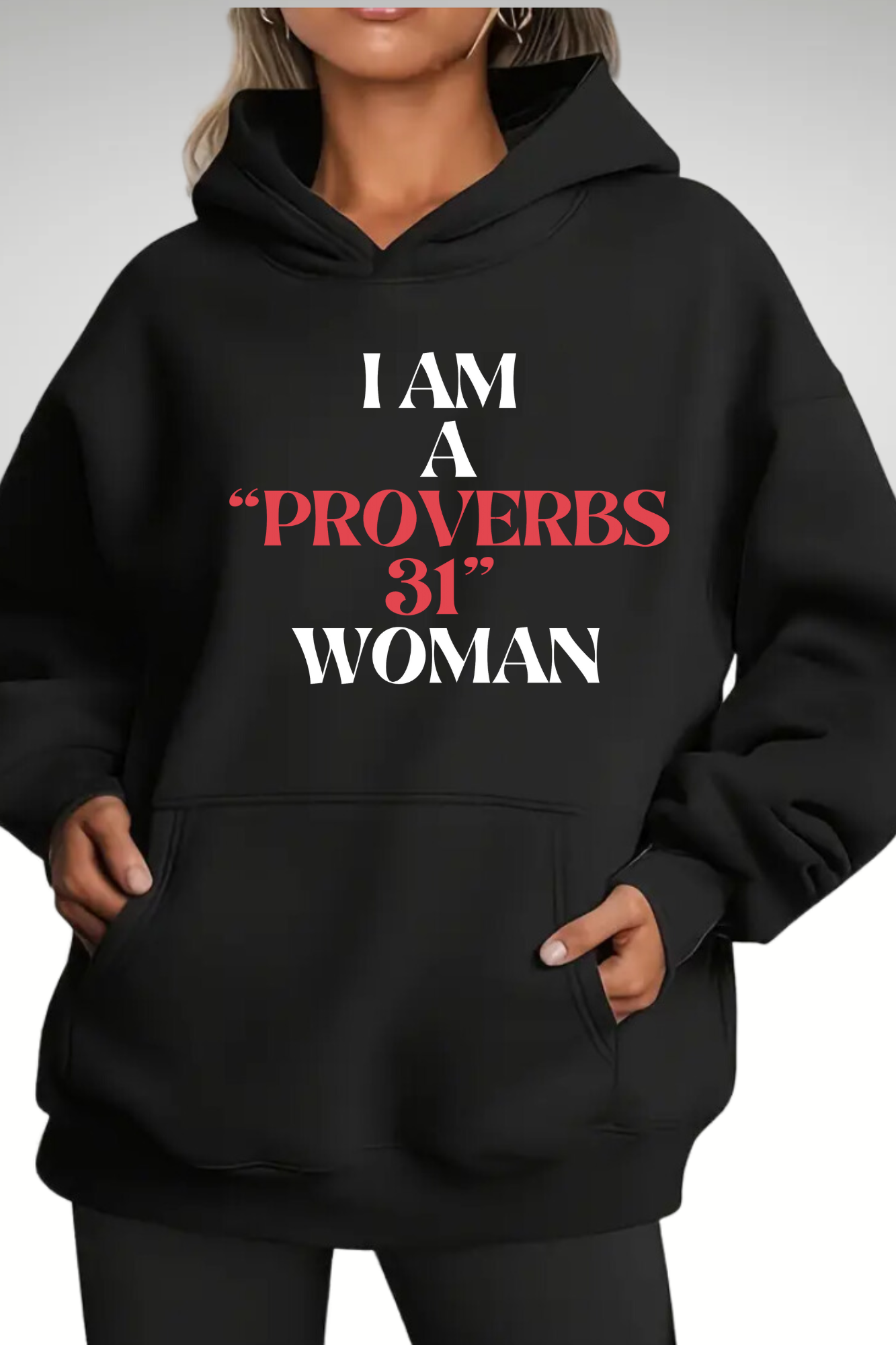 PROVERBS 31 WOMAN HOODIE