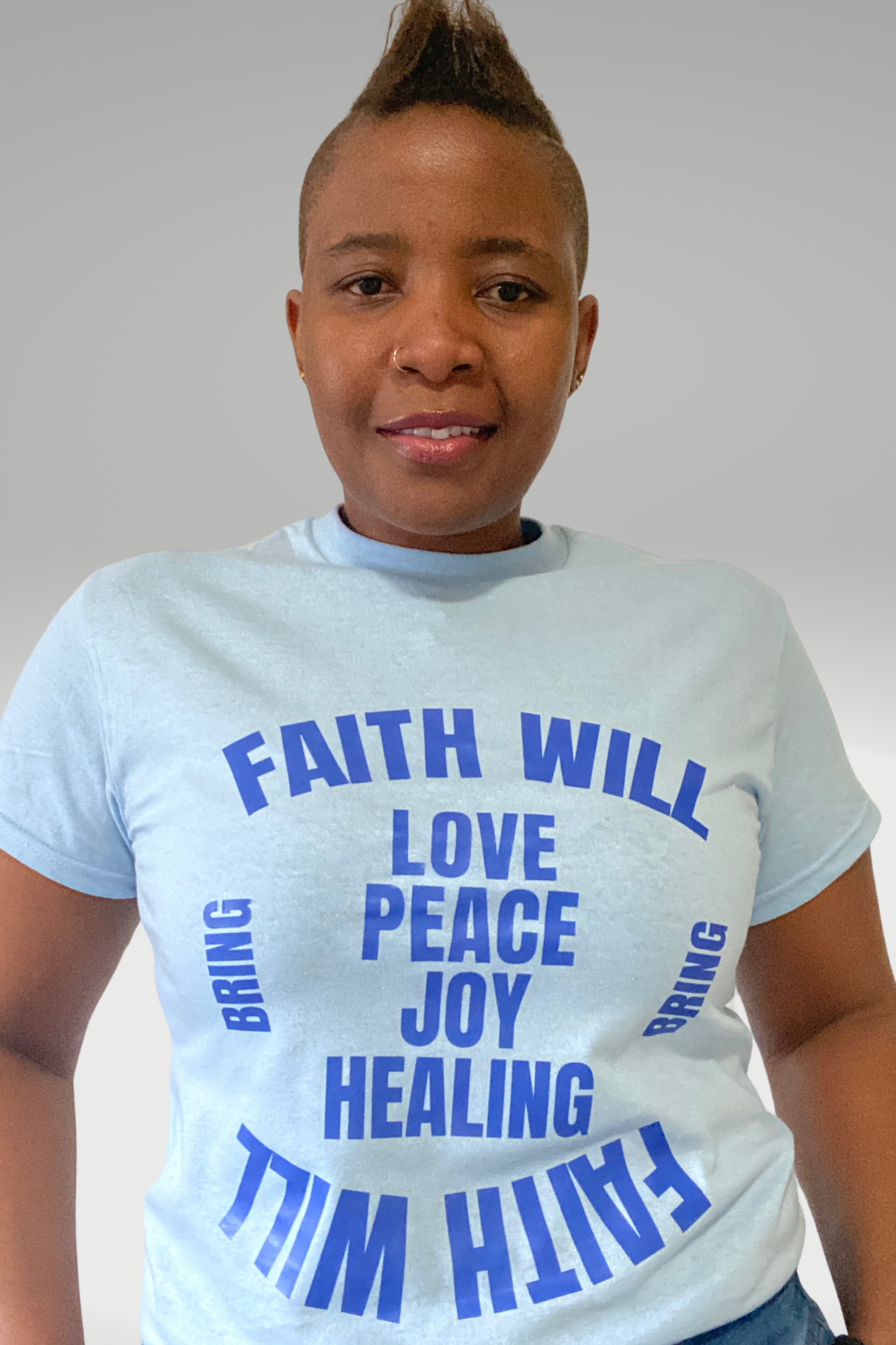 FAITH WILL BRING T-SHIRT