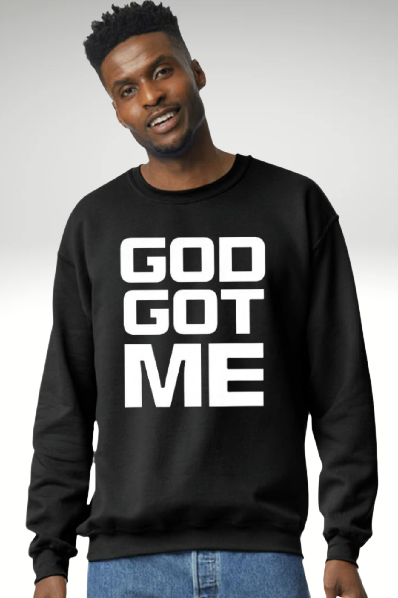 GOD GOT ME SWEATSHIRT
