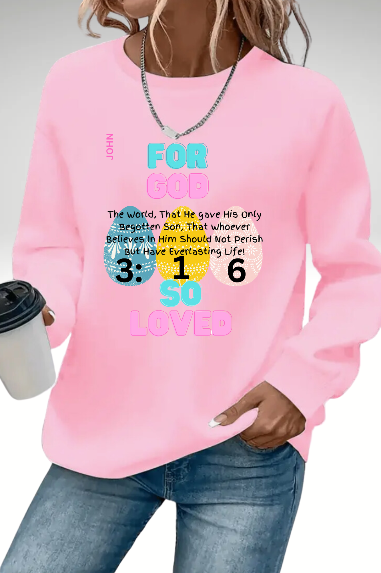 JOHN 3:16 EASTER SWEATSHIRT