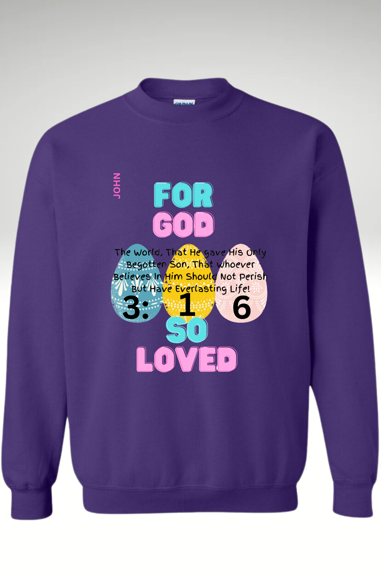 JOHN 3:16 EASTER SWEATSHIRT