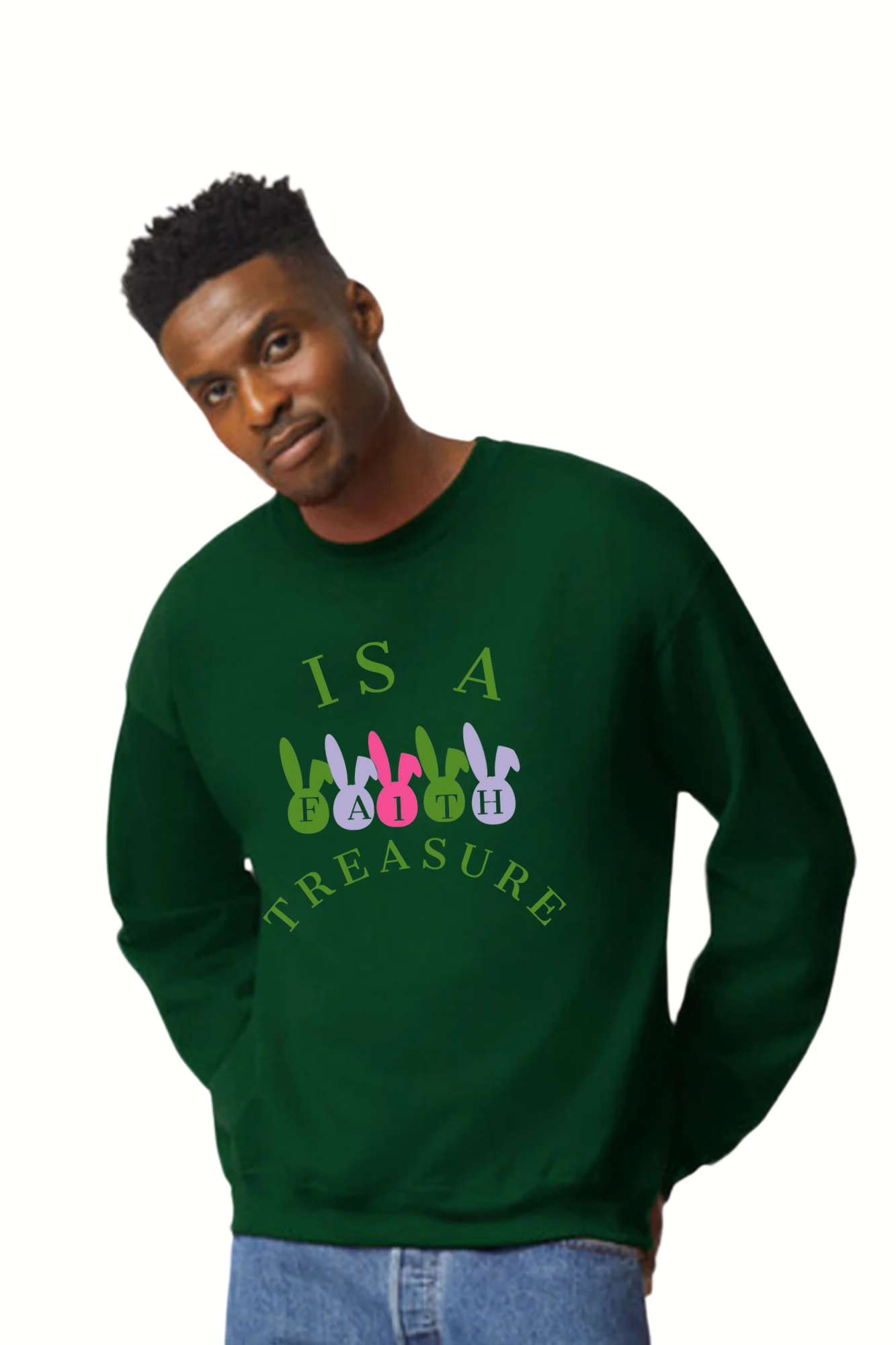 FAITH IS A TREASURE EASTER SWEATSHIRT