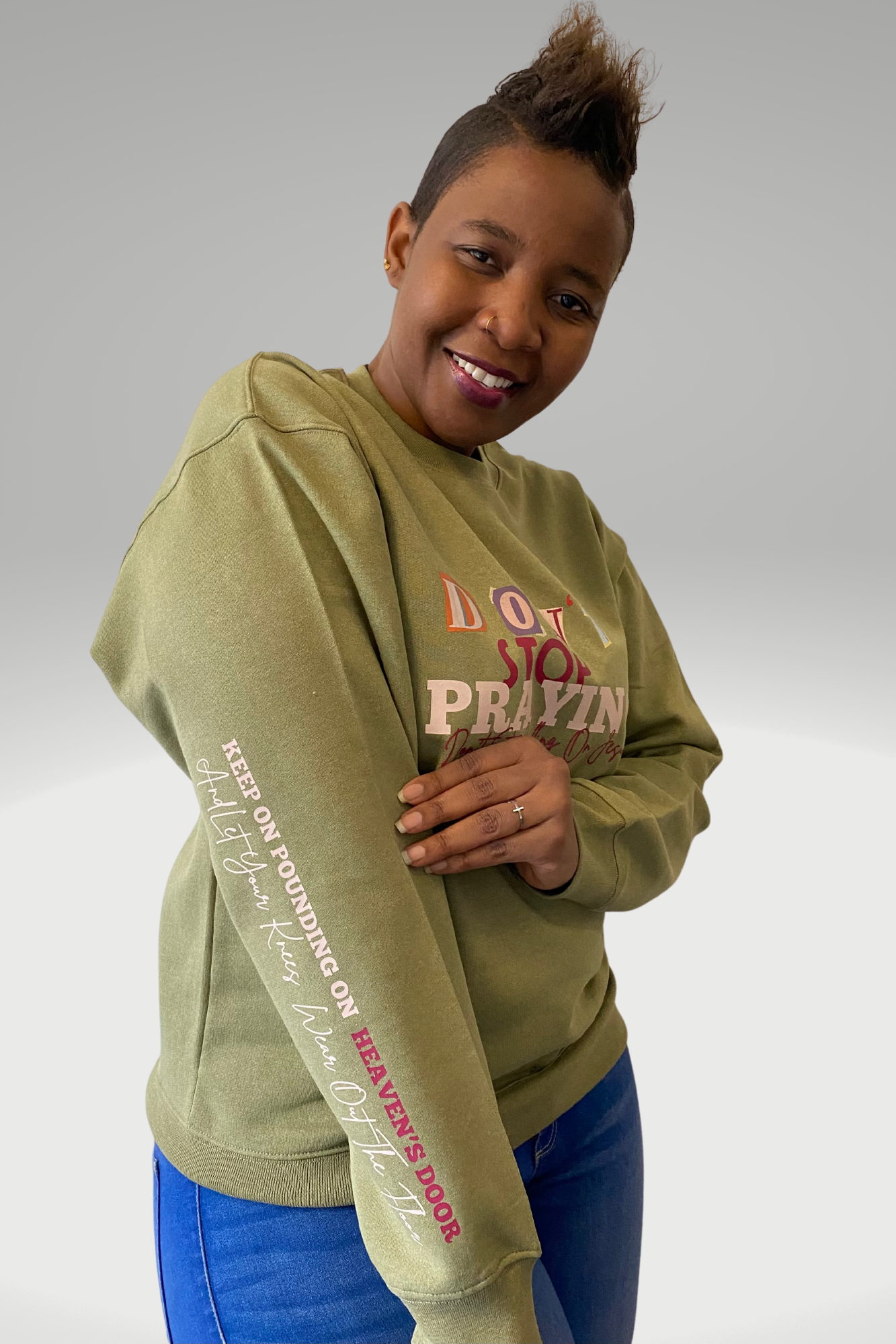 DON'T STOP PRAYING UNISEX SWEATSHIRT