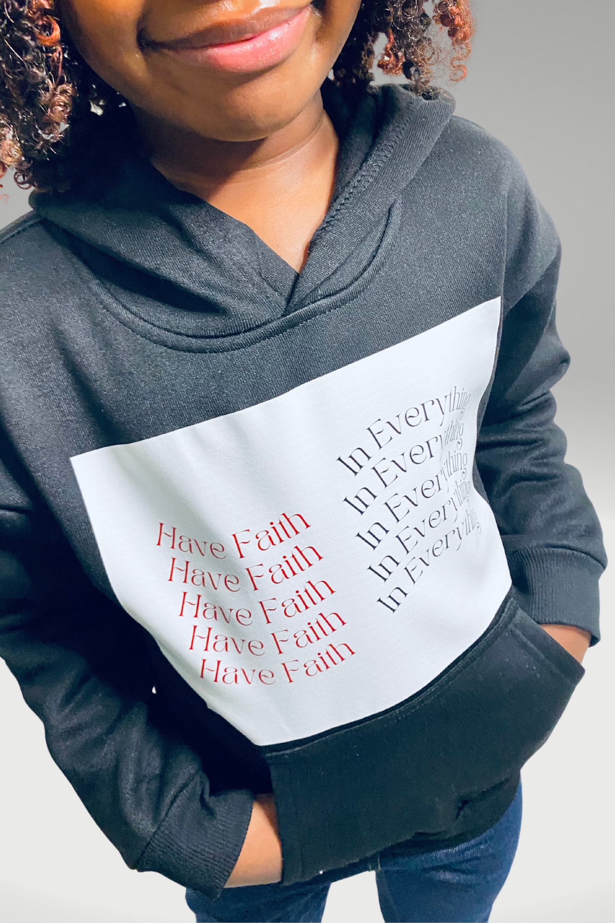 HAVE FAITH IN EVERYTHING GIRLS HOODIE