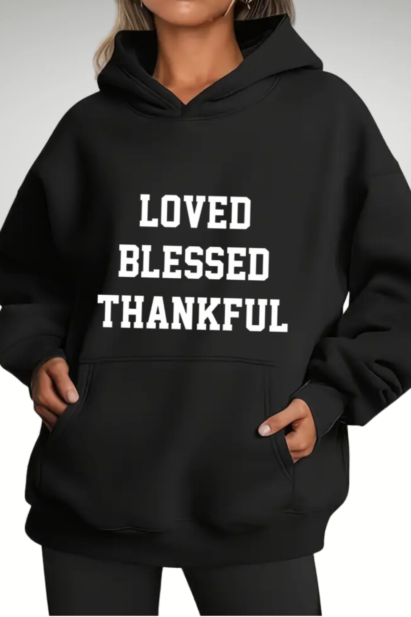 LOVED BLESSED THANKFUL HOODIE