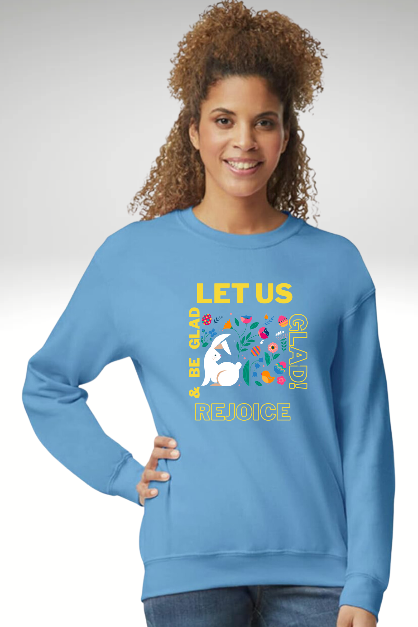 REJOICE AND BE GLAD SWEATSHIRT