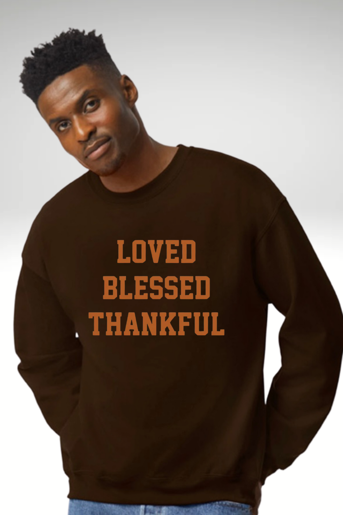 LOVED BLESSED THANKFUL SWEATSHIRT