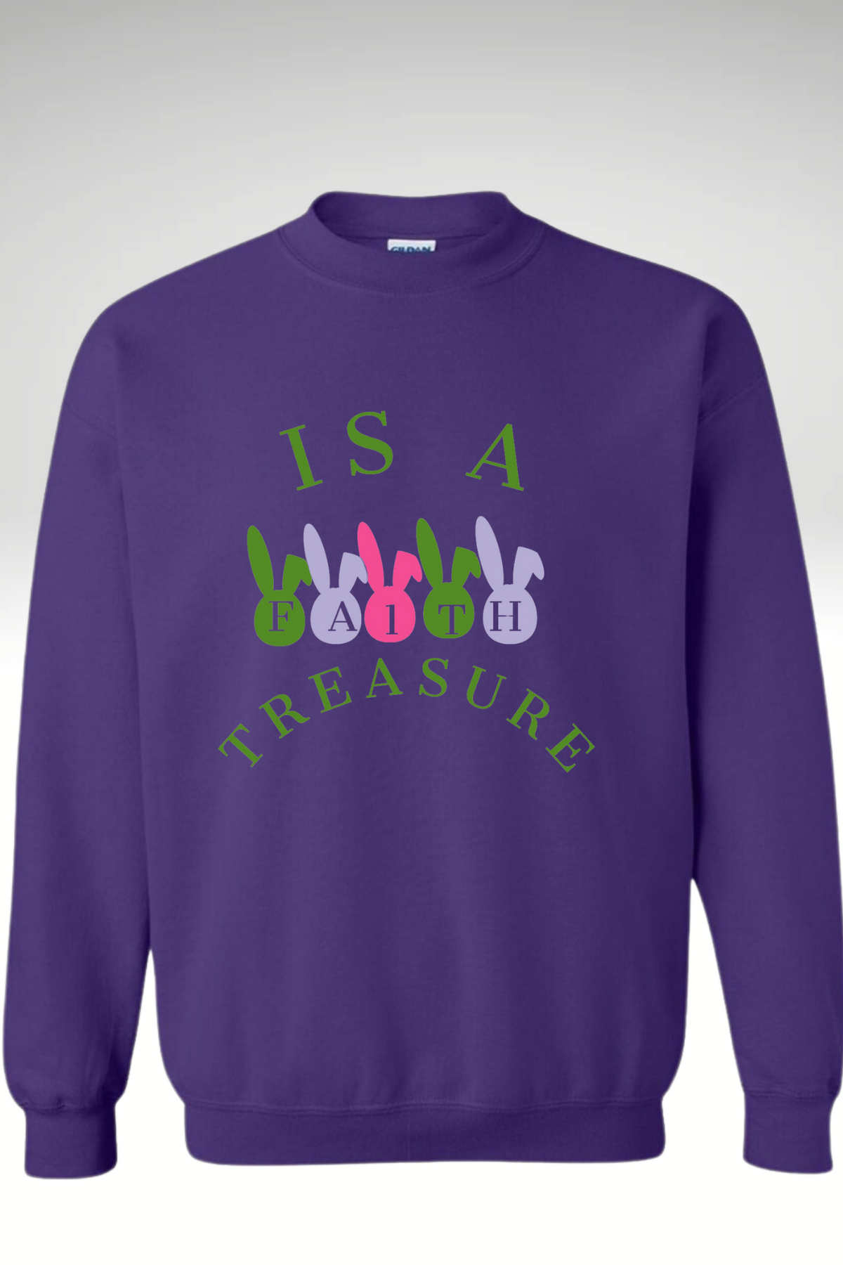 FAITH IS A TREASURE EASTER SWEATSHIRT