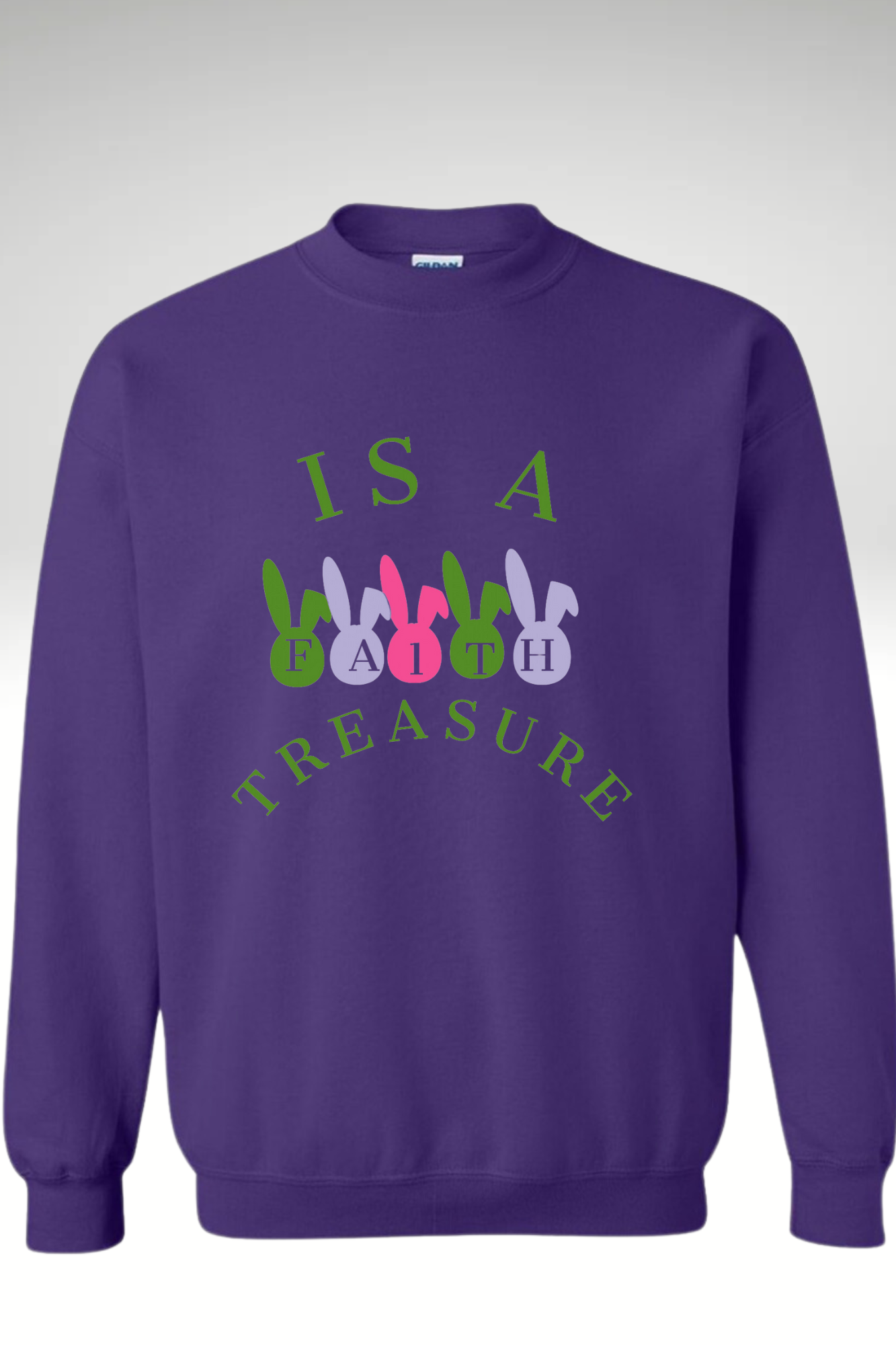 FAITH IS A TREASURE EASTER SWEATSHIRT